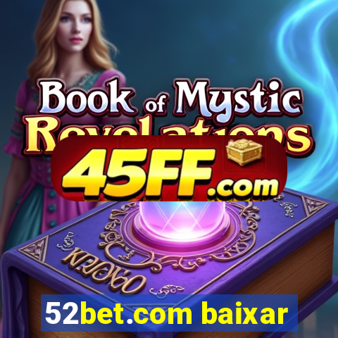 52bet.com baixar